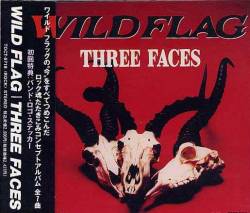 Wild Flag : Three Faces